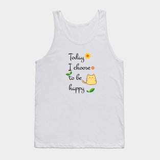 Today I choose to be happy Tank Top
